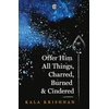 KNYGA Bookshop Offer Him All Things, Charred, Burned &amp; Cindered