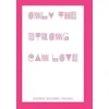 KNYGA Bookshop Only the Strong Can Love