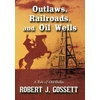 KNYGA Bookshop Outlaws, Railroads, and Oil Wells