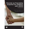 KNYGA Bookshop Parents as Friendship Coaches for Children with ADHD
