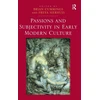 KNYGA Bookshop Passions and Subjectivity in Early Modern Culture