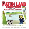 KNYGA Bookshop Patch Land Adventures (book one hardcover) "Fishing with Grandpa"
