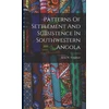 KNYGA Bookshop Patterns Of Settlement And Subsistence In Southwestern Angola