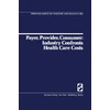 KNYGA Bookshop Payer, Provider, Consumer: Industry Confronts Health Care Costs