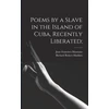 KNYGA Bookshop Poems by a Slave in the Island of Cuba, Recently Liberated;