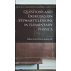 KNYGA Bookshop Questions and Exercises on Stewart's Lessons in Elementary Physics