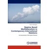 KNYGA Bookshop Regime Based Multilateralism in Contemporary International Relations