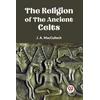 KNYGA Bookshop Religion of the Ancient Celts