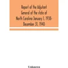 KNYGA Bookshop Report of the Adjutant General of the state of North Carolina January 1, 1938- December 31, 1940