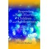 KNYGA Bookshop Responding to Self-Harm in Children and Adolescents