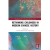 KNYGA Bookshop Rethinking Childhood in Modern Chinese History