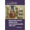 KNYGA Bookshop Royal Justice and the Making of the Tudor Commonwealth, 1485–1547