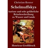 KNYGA Bookshop Schelmuffskys kuriose und sehr gefahrliche Reisebeschreibung zu Wasser und Lande (Großdruck)