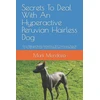 KNYGA Bookshop Secrets To Deal With An Hyperactive Peruvian Hairless Dog