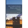 KNYGA Bookshop Sir Christopher Wren and His Times