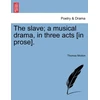 KNYGA Bookshop Slave; A Musical Drama, in Three Acts [In Prose].