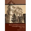 KNYGA Bookshop Slavery and Religious Conversion in Portugal's Indian Empire, 1500-1700