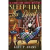 KNYGA Bookshop Sleep Like the Dead (A Charleton House Mystery Book 3)