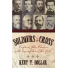 KNYGA Bookshop Soldiers Of The Cross: Confederate Soldier-Christians And The Impact Of War On Their Faith (H662/Mrc