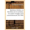 KNYGA Bookshop Spiritisme Chretien, Ou Revelation de la Revelation. Les Quatre Evangiles Suivis Des Commandements