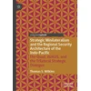 KNYGA Bookshop Strategic Minilateralism and the Regional Security Architecture of the Indo-Pacific