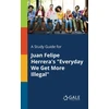 KNYGA Bookshop Study Guide for Juan Felipe Herrera's "Everyday We Get More Illegal"