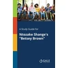 KNYGA Bookshop Study Guide for Ntozake Shange's "Betsey Brown"