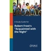 KNYGA Bookshop Study Guide for Robert Frost's "Acquainted With the Night"
