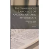 KNYGA Bookshop Symbolical Language of Ancient art and Mythology; an Inquiry