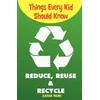 KNYGA Bookshop Things Every Kid Should Know-Reduce, Reuse &amp; Recycle