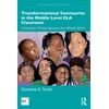 KNYGA Bookshop Transformational Sanctuaries in the Middle Level ELA Classroom