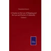 KNYGA Bookshop Treatise on the Law of Shipping and the Law and Practice of Admirality