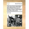 KNYGA Bookshop True Copy of Some Original Letters, Which Pass'd Between John Hall of Monk-Hesleden in the County of Durham, an Eminent Quaker Teacher, and William Walker of East-Thickley in the Same County, Farmer,