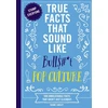 KNYGA Bookshop True Facts That Sound Like Bull$#*t: Pop Culture