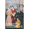 KNYGA Bookshop Twenty-Five Women Who Shaped the Ottoman Empire