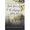 KNYGA Bookshop Two Otherworldly Tales: Uncle Dave’s Car &amp; The Mystery of Betty Moon