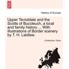 KNYGA Bookshop Upper Teviotdale and the Scotts of Buccleuch, a local and family history ... With illustrations of Border scenery by T. H. Laidlaw.