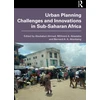 KNYGA Bookshop Urban Planning Challenges and Innovations in Sub-Saharan Africa