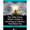 KNYGA Bookshop Video Game Writer's Guide to Surviving an Industry That Hates You