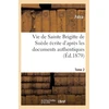 KNYGA Bookshop Vie de Sainte Brigitte de Suede Ecrite d'Apres Les Documents Authentiques T02