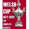 KNYGA Bookshop Welsh Cup 1877-2025 - The Complete Results
