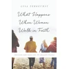 KNYGA Bookshop What Happens When Women Walk in Faith