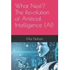 KNYGA Bookshop What Next? The Revolution of Artificial Intelligence (AI)