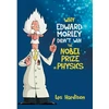 KNYGA Bookshop Why Edward Morley Didn't Win the Nobel Prize in Physics