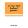 KNYGA Bookshop Works of Hubert Howe Bancroft (Volume XIII) History of Mexico (Volume V)