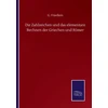 KNYGA Bookshop Zahlzeichen und das elementare Rechnen der Griechen und Romer