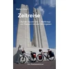 KNYGA Bookshop Zeitreise - Auf den Spuren des 1. Weltkriegs von Flandern bis uber die Vogesen
