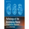 KNYGA Brad Bolon Pathology of the Developing Mouse