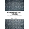 KNYGA Bradley D Clissold Rereading Modernist Postcards