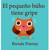 KNYGA Brenda Ponnay pequeno buho tiene gripe